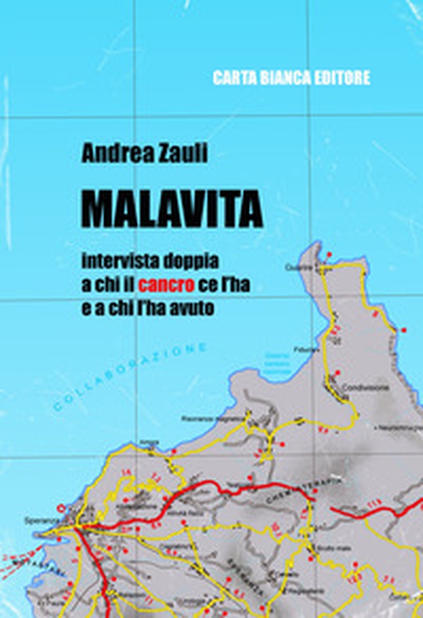 Malavita. Intervista doppia a chi il cancro ce l'ha e a chi l'ha avuto - Librerie.coop Malavita. Intervista doppia a chi il cancro ce l'ha e a chi l'ha avuto - Librerie.coop