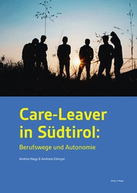 Care-leaver in Südtirol. Berufswege und autonomie - Librerie.coop Care-leaver in Südtirol. Berufswege und autonomie - Librerie.coop
