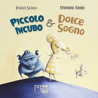 Piccolo Incubo & Dolce Sogno - Librerie.coop Piccolo Incubo & Dolce Sogno - Librerie.coop