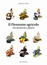 Il Piemonte agricolo tra memoria e futuro - Librerie.coop