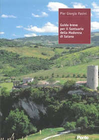 Guida breve per il Santuario della Madonna di Saiano - Librerie.coop