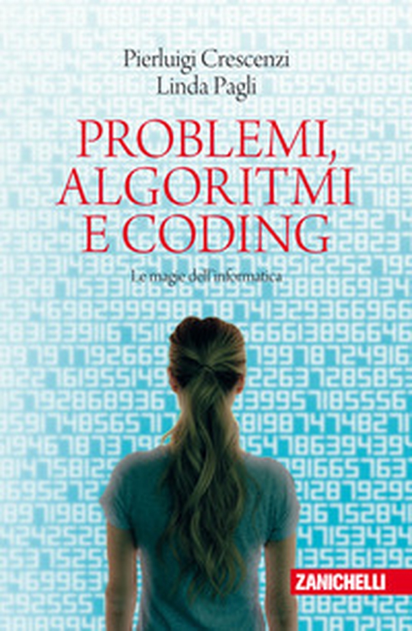 Problemi, algoritmi e coding. Le magie dell'informatica - Librerie.coop Problemi, algoritmi e coding. Le magie dell'informatica - Librerie.coop