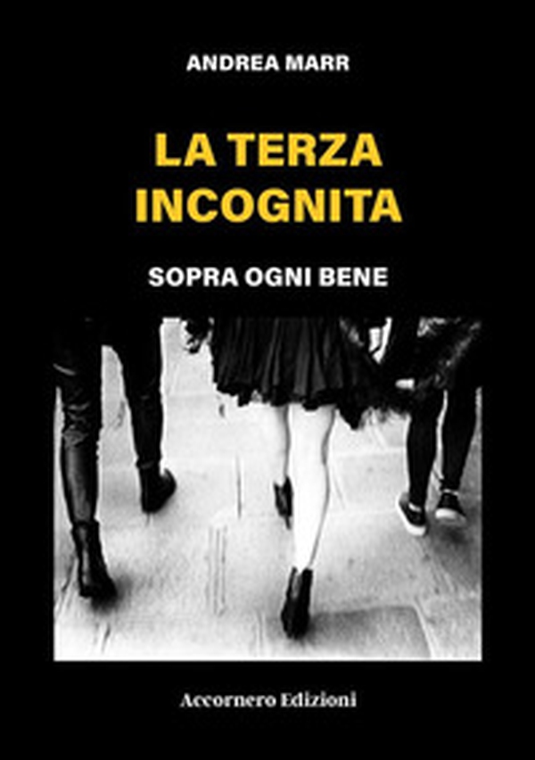 La terza incognita. Sopra ogni bene - Librerie.coop La terza incognita. Sopra ogni bene - Librerie.coop
