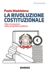 La rivoluzione costituzionale. Alla riconquista della proprietà pubblica - Librerie.coop La rivoluzione costituzionale. Alla riconquista della proprietà pubblica - Librerie.coop