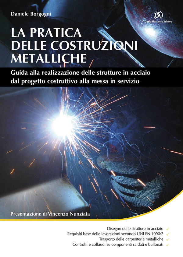 La pratica delle costruzioni metalliche. Guida alla realizzazione delle strutture in acciaio dal progetto costruttivo alla messa in servizio - Librerie.coop La pratica delle costruzioni metalliche. Guida alla realizzazione delle strutture in acciaio dal progetto costruttivo alla messa in servizio - Librerie.coop