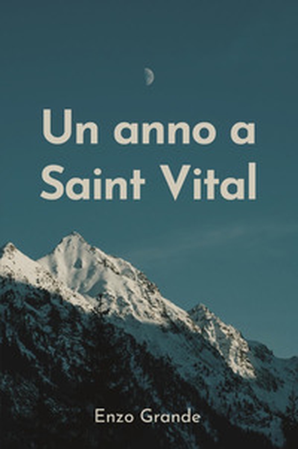 Un anno a Saint Vital - Librerie.coop Un anno a Saint Vital - Librerie.coop