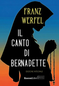 Il canto di Bernadette - Librerie.coop