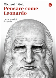 Pensare come Leonardo. I sette princìpi del genio - Librerie.coop Pensare come Leonardo. I sette princìpi del genio - Librerie.coop