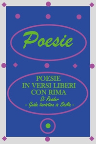 Poesie in versi liberi con rima. Guida turistica in Sicilia - Librerie.coop
