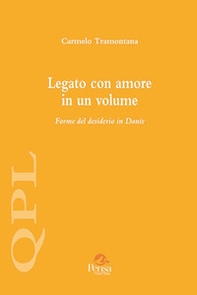 Legato con amore in un volume. Forme del desiderio in Dante - Librerie.coop