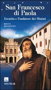 San Francesco di Paola. Eremita e fondatore dei Minimi - Librerie.coop