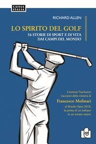 Lo spirito del golf. 56 storie di vita e di sport dai campi del mondo - Librerie.coop Lo spirito del golf. 56 storie di vita e di sport dai campi del mondo - Librerie.coop