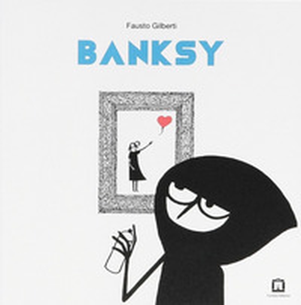 Banksy - Librerie.coop Banksy - Librerie.coop