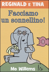 Facciamo un sonnellino! Reginald e Tina - Vol. 7 - Librerie.coop