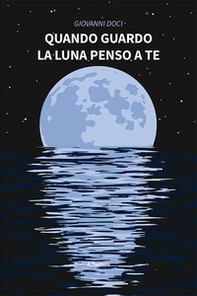 Quando guardo la luna penso a te - Librerie.coop