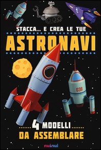 Stacca... e crea le tue astronavi - Librerie.coop Stacca... e crea le tue astronavi - Librerie.coop