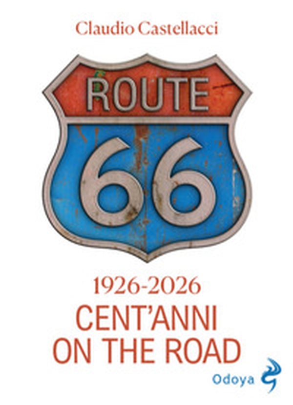 Route 66. Cent'anni on the road - Librerie.coop