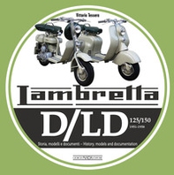 Lambretta. D/LD 125/150. 1951-1958. Storia, modelli e documenti. Ediz. italiana e inglese - Librerie.coop