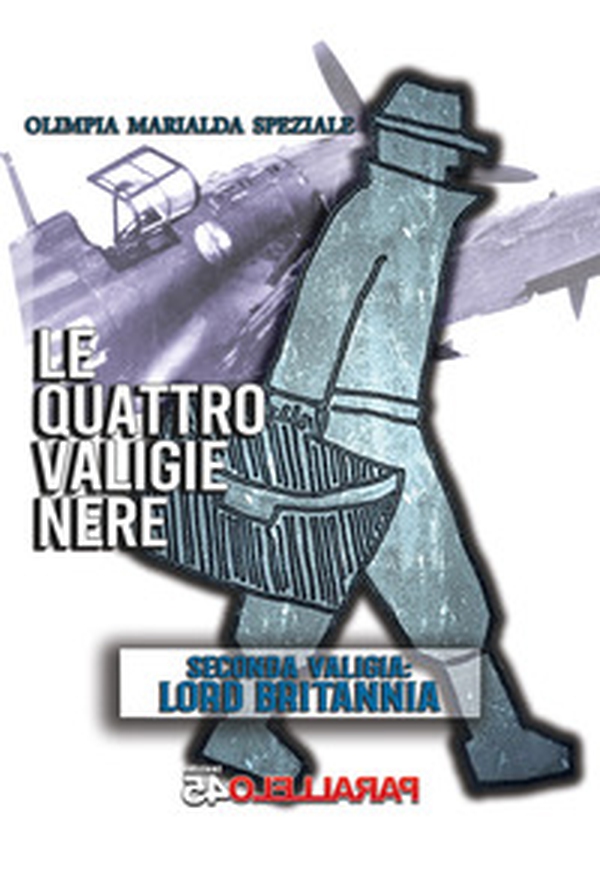 Le quattro valige nere. Seconda Valigia. Lord Britannia - Librerie.coop Le quattro valige nere. Seconda Valigia. Lord Britannia - Librerie.coop