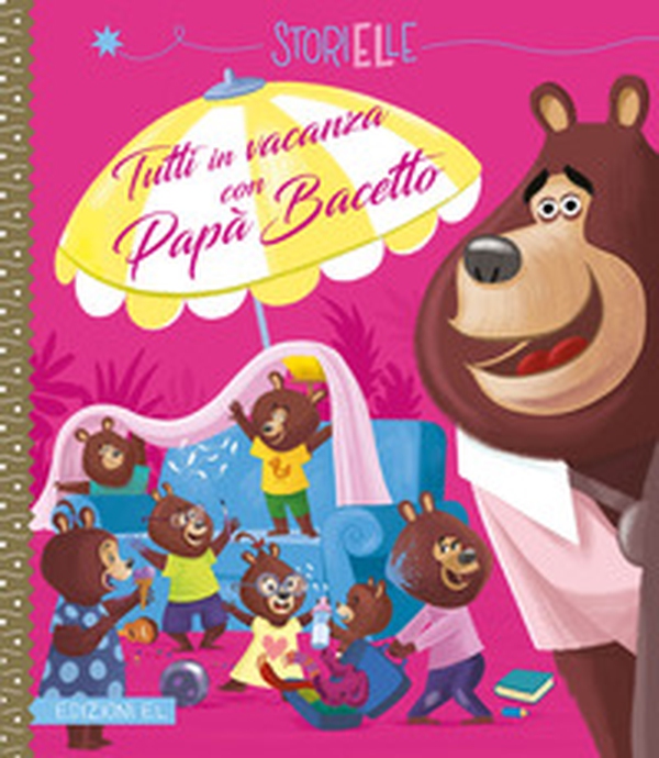 Tutti in vacanza con Papà Bacetto - Librerie.coop Tutti in vacanza con Papà Bacetto - Librerie.coop