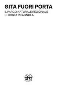 Gita fuori porta. Il parco naturale regionale di costa Ripagnola - Librerie.coop