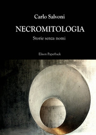 Necromitologia. Storie senza nomi - Librerie.coop