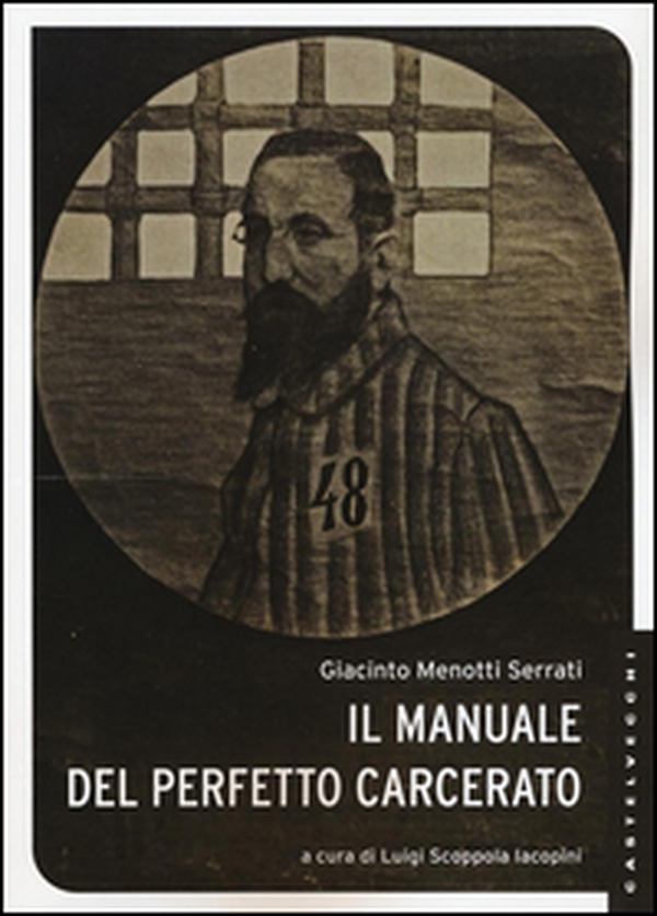 Il manuale del perfetto carcerato - Librerie.coop Il manuale del perfetto carcerato - Librerie.coop
