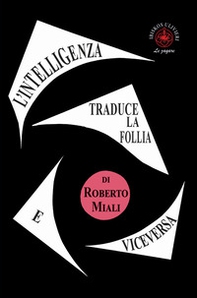 L'intelligenza traduce la follia e viceversa. Saggio - Librerie.coop L'intelligenza traduce la follia e viceversa. Saggio - Librerie.coop