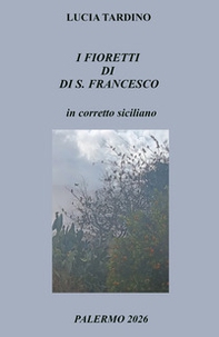 I fioretti di S. Francesco in corretto siciliano - Librerie.coop