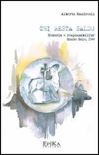 Chi resta saldo. Memoria e responsabilità. Monte Sole 1944 - Librerie.coop