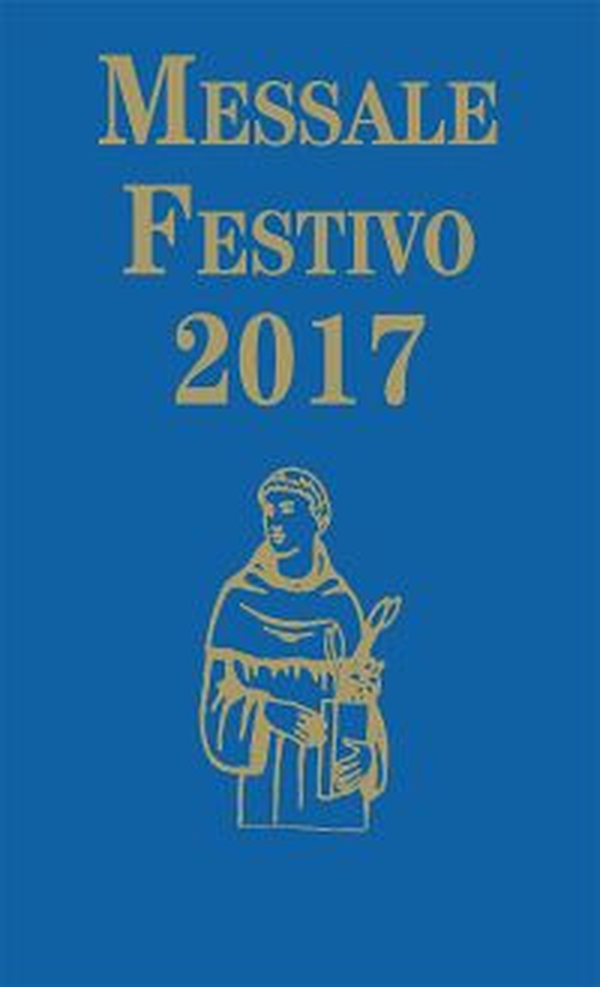 Messale festivo 2017. Ediz. per la Famiglia Antoniana - Librerie.coop Messale festivo 2017. Ediz. per la Famiglia Antoniana - Librerie.coop