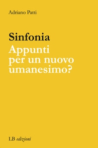 Sinfonia. Appunti per un nuovo Umanesimo? - Librerie.coop