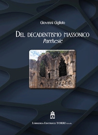 Del decadentismo massonico. Parrhesie - Librerie.coop