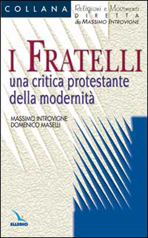 I fratelli. Una critica protestante della modernità - Librerie.coop I fratelli. Una critica protestante della modernità - Librerie.coop