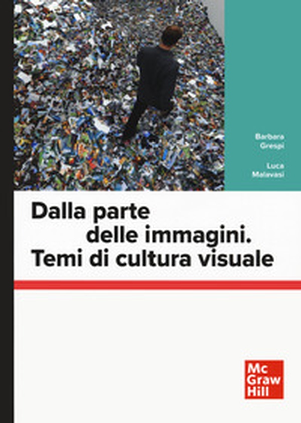 Dalla parte delle immagini. Temi di cultura visuale - Librerie.coop Dalla parte delle immagini. Temi di cultura visuale - Librerie.coop