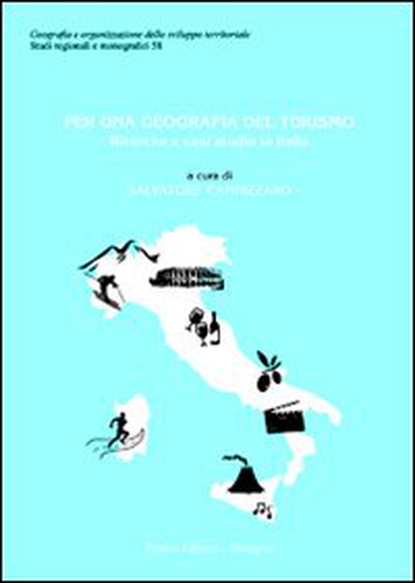 Per una geografia del turismo. Ricerche e casi studio in Italia - Librerie.coop