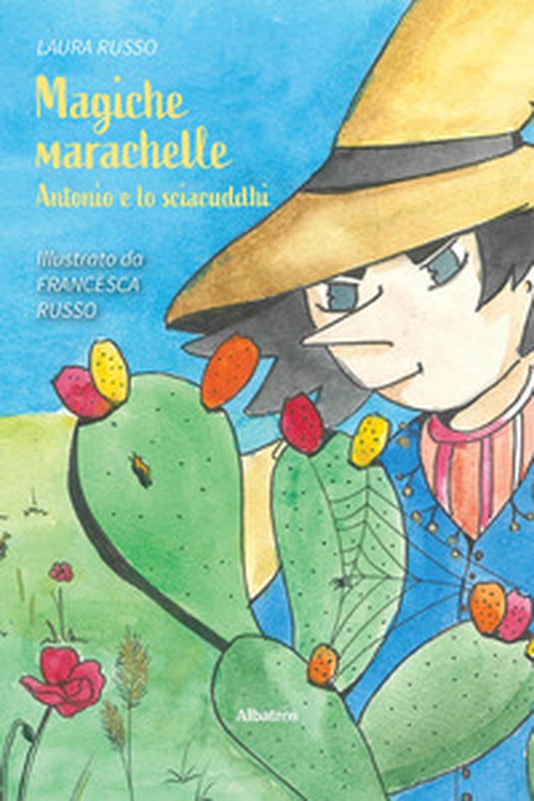 Magiche marachelle. Antonio e lo sciacuddhi - Librerie.coop Magiche marachelle. Antonio e lo sciacuddhi - Librerie.coop