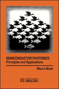 Semiconductor photonics. Principles and applications - Librerie.coop