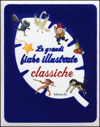 Le grandi fiabe illustrate classiche - Librerie.coop Le grandi fiabe illustrate classiche - Librerie.coop