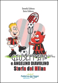 Giuseppino e Angelino Diavolino. Storia del Milan - Librerie.coop