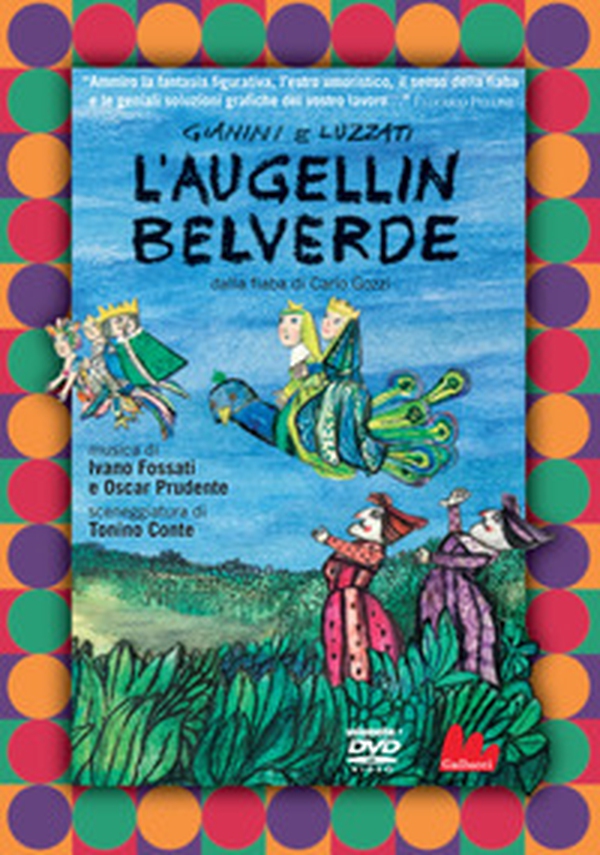 L'Augellin Belverde dalla fiaba di Carlo Gozzi - Librerie.coop L'Augellin Belverde dalla fiaba di Carlo Gozzi - Librerie.coop