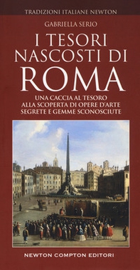 I tesori nascosti di Roma - Librerie.coop