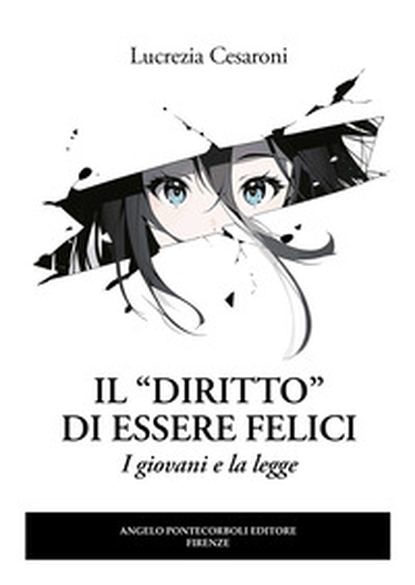 Il «diritto» di essere felici. I giovani e la legge - Librerie.coop