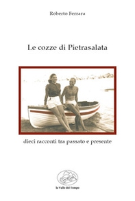 Le cozze di Pietrasalata. Dieci racconti tra passato e presente - Librerie.coop