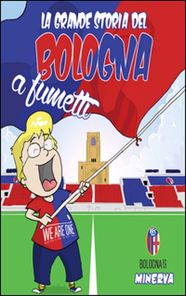 La grande storia del Bologna a fumetti - Librerie.coop La grande storia del Bologna a fumetti - Librerie.coop