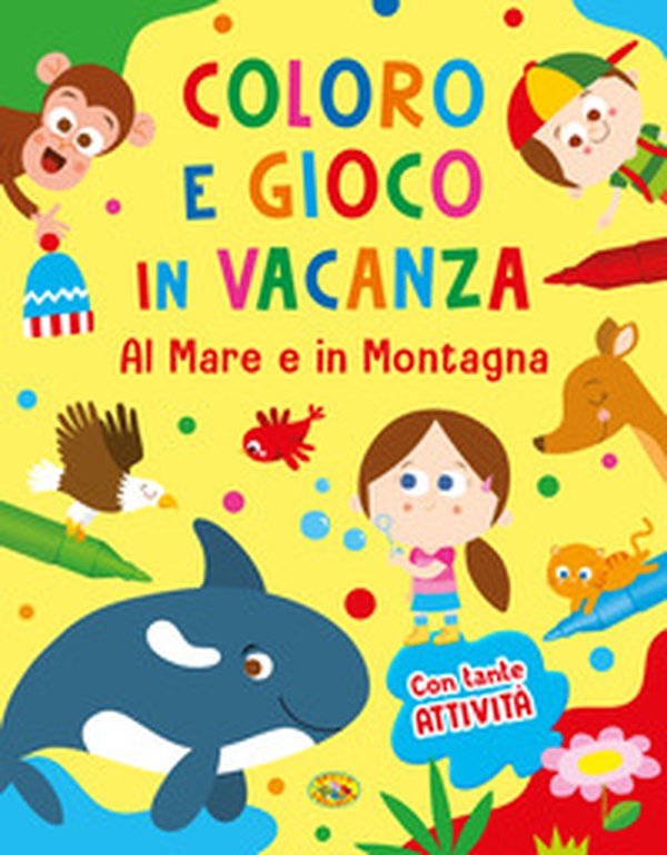 Al mare e in montagna. Coloro e gioco in vacanza - Librerie.coop Al mare e in montagna. Coloro e gioco in vacanza - Librerie.coop