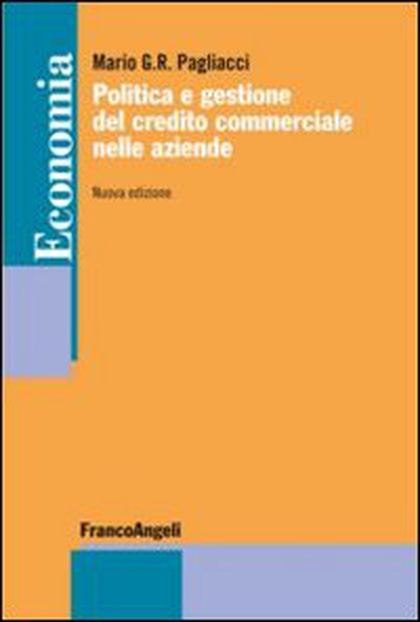 Politica e gestione del credito commerciale nelle aziende - Librerie.coop Politica e gestione del credito commerciale nelle aziende - Librerie.coop