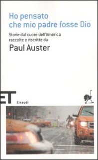 Ho pensato che mio padre fosse Dio. Storie dal cuore dell'America raccolte e riscritte da Paul Auster - Librerie.coop Ho pensato che mio padre fosse Dio. Storie dal cuore dell'America raccolte e riscritte da Paul Auster - Librerie.coop
