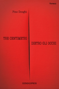 Tre centimetri dietro gli occhi - Librerie.coop Tre centimetri dietro gli occhi - Librerie.coop