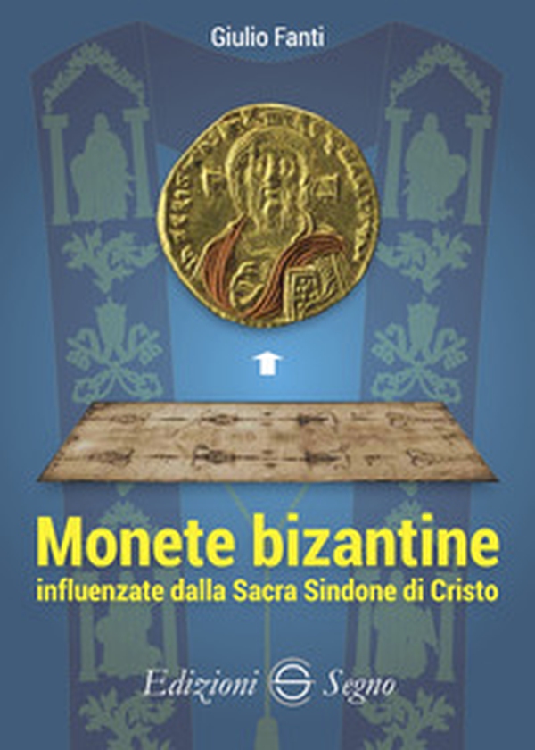 Monete bizantine influenzate dalla Sacra Sindone di Cristo - Librerie.coop Monete bizantine influenzate dalla Sacra Sindone di Cristo - Librerie.coop
